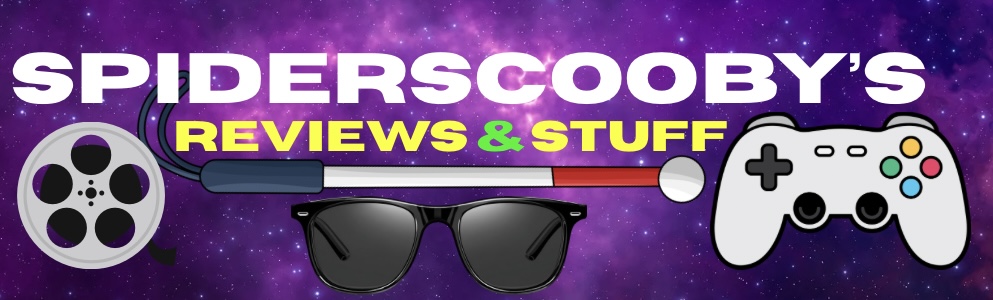 SpiderScooby’s Reviews & Stuff